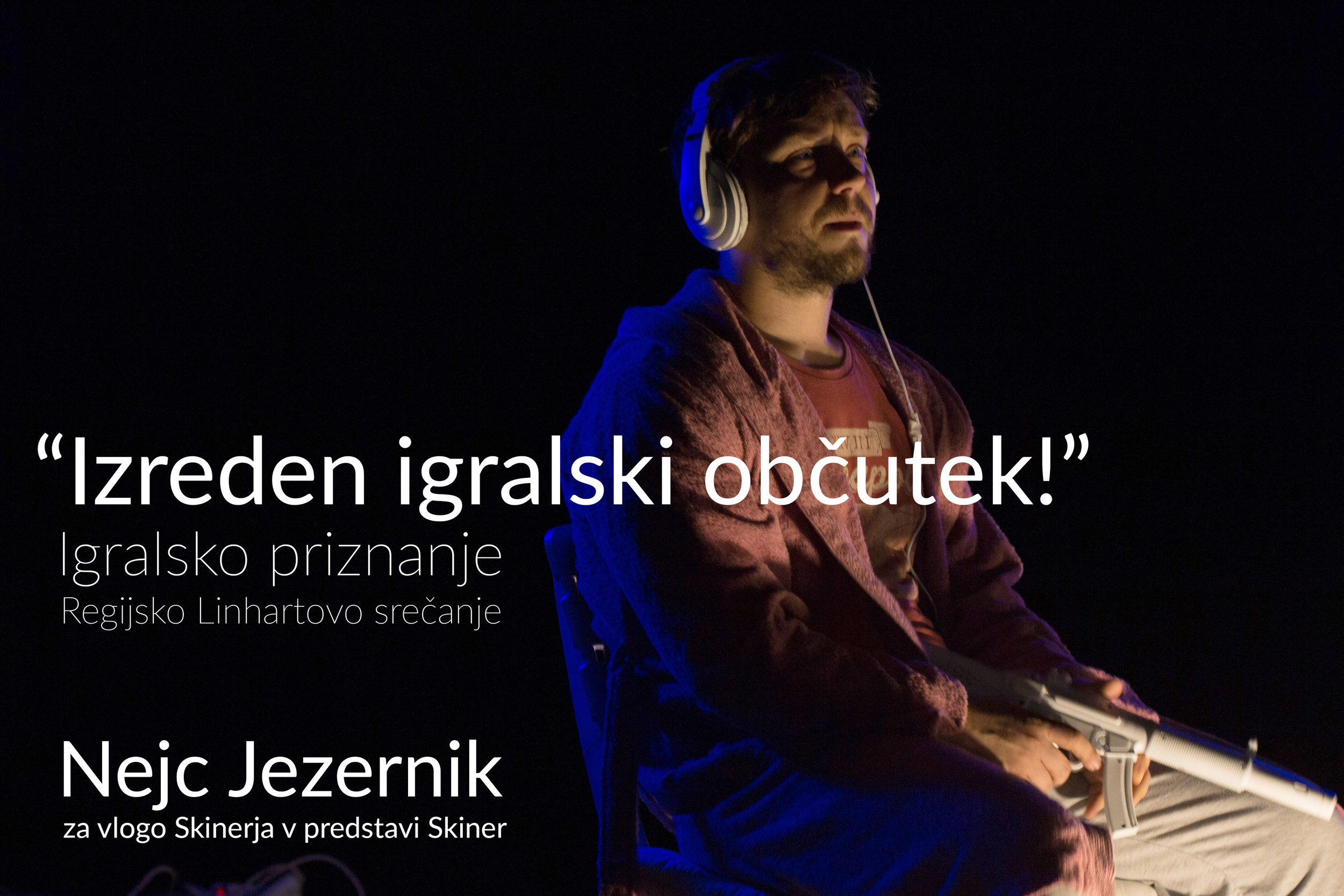 Nejc Jezernik – Igralsko priznanje – Regijsko Linhartovo srečanje